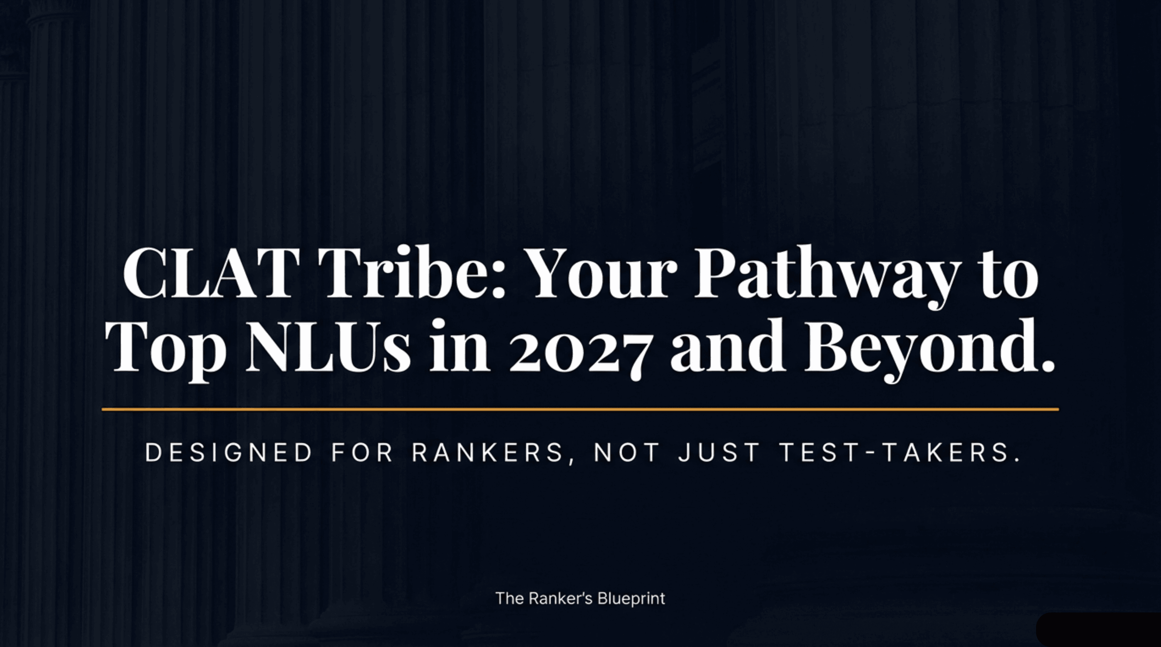 Why CLAT Tribe: Your Pathway to Top NLUs in 2027 and Beyond