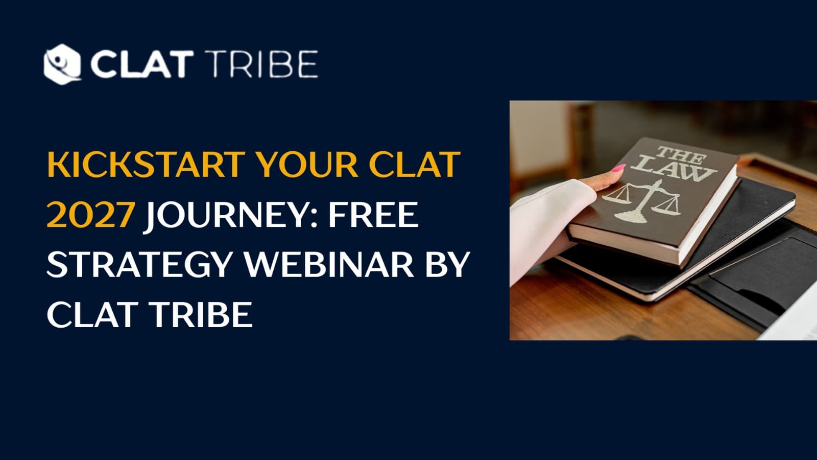 Kickstart Your CLAT 2027 Journey: Free Strategy Webinar by CLAT Tribe